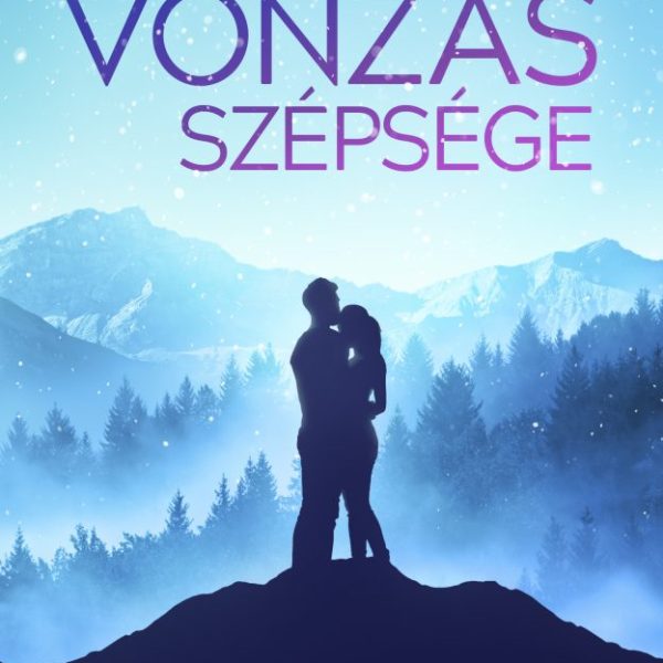 A VONZÁS SZÉPSÉGE