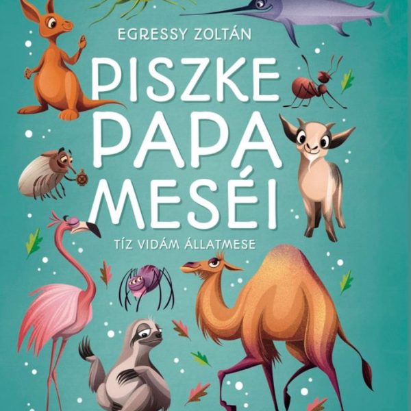 PISZKE PAPA MESÉI - TÍZ VIDÁM ÁLLATMESE