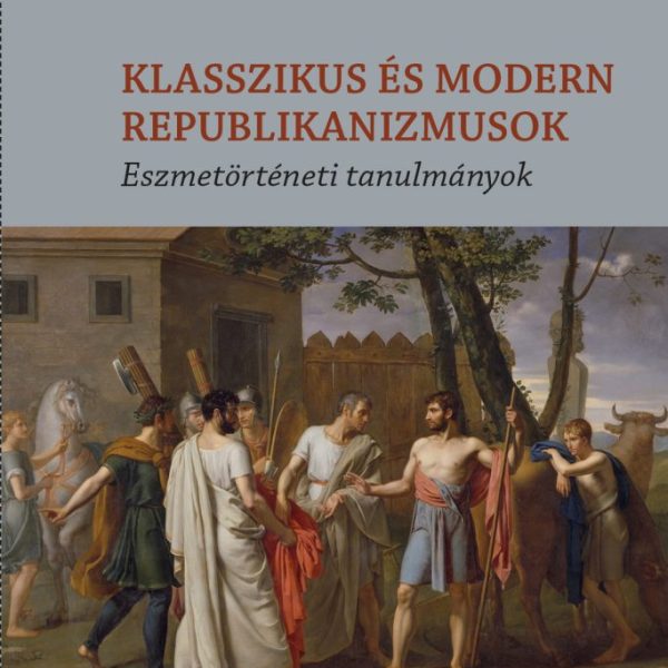KLASSZIKUS ÉS MODERN REPUBLIKANIZMUSOK