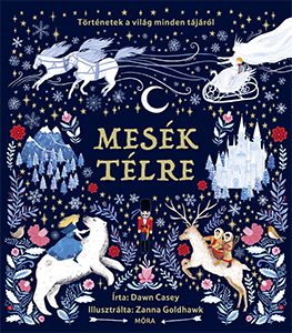 MESÉK TÉLRE - TÖRTÉNETEK A VILÁG MINDEN TÁJÁRÓL