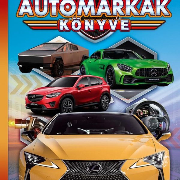 AUTÓMÁRKÁK KÖNYVE - KÉPES ISMERETTERJESZTÉS GYEREKEKNEK