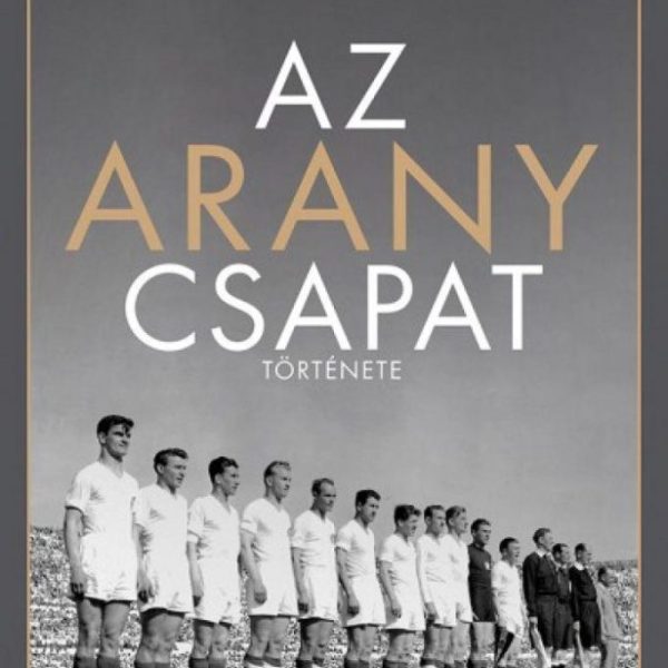 AZ ARANYCSAPAT TÖRTÉNETE - MÁSODIK, ÁTDOLGOZOTT KIADÁS