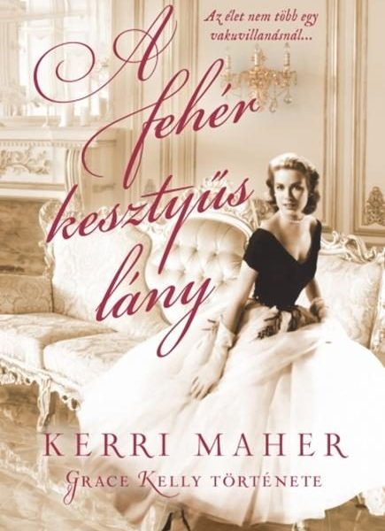 A FEHÉR KESZTYŰS LÁNY - GRACE KELLY TÖRTÉNETE