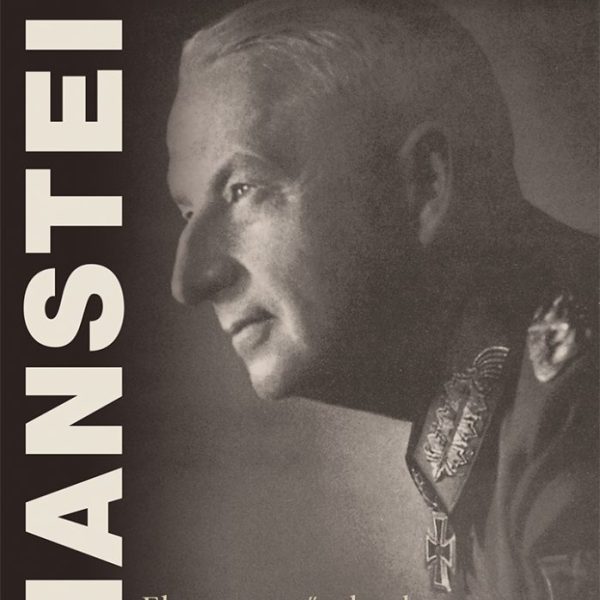 ELVESZETT GYŐZELMEK - ERICH VON MANSTEIN TÁBORNAGY II. VILÁGHÁBORÚS EMLÉKIRATA