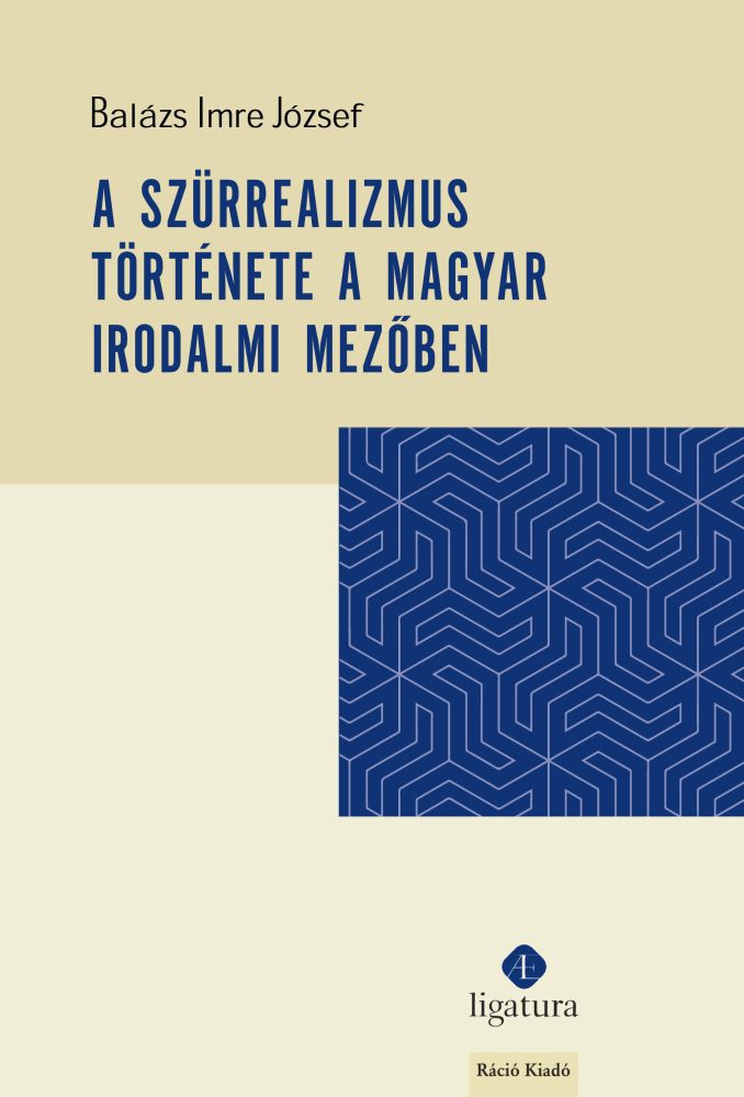 A SZÜRREALIZMUS TÖRTÉNETE A MAGYAR IRODALMI MEZŐBEN
