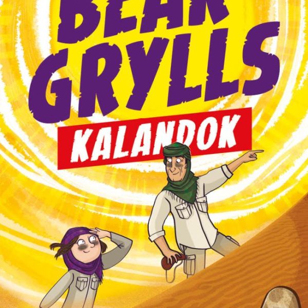 BEAR GRYLLS KALANDOK - SIVATAGI KALAND