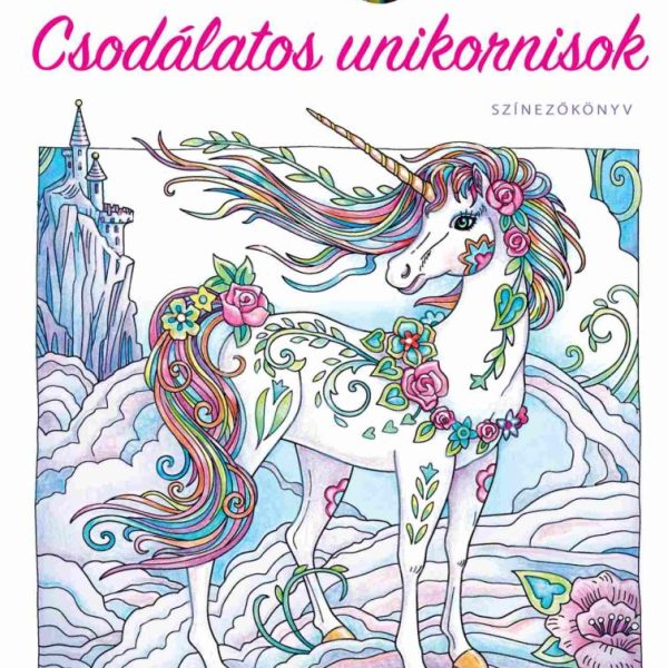 CSODÁLATOS UNIKORNISOK - SZÍNEZŐKÖNYV