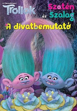 TROLLOK - SZATÉN ÉS SZALAG - A DIVATBEMUTATÓ