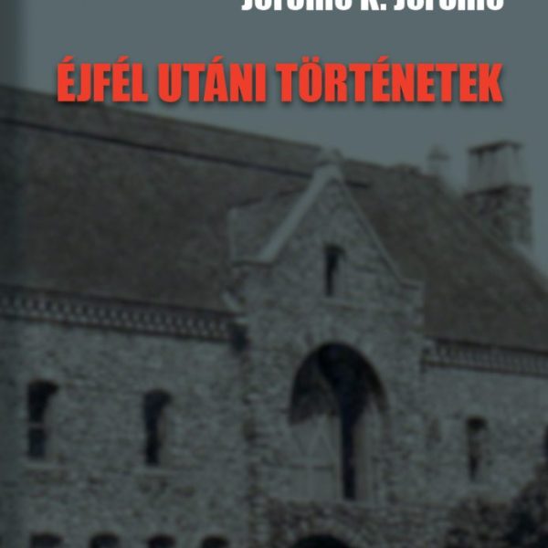 ÉJFÉL UTÁNI TÖRTÉNETEK
