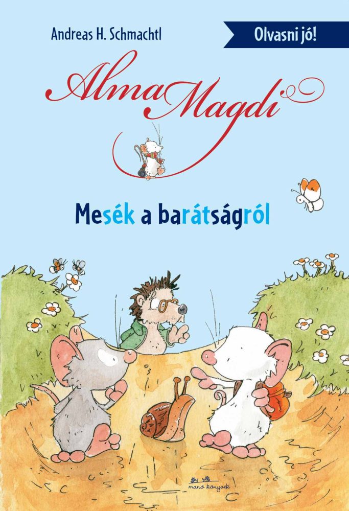 ALMA MAGDI - MESÉK A BARÁTSÁGRÓL - OLVASNI JÓ!