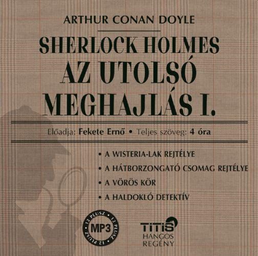 SHERLOCK HOLMES - AZ UTOLSÓ MEGHAJLÁS I. - HANGOSKÖNYV