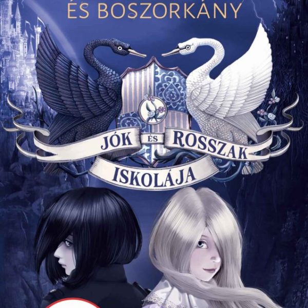 JÓK ÉS ROSSZAK ISKOLÁJA 1. - HERCEGNŐ ÉS BOSZORKÁNY