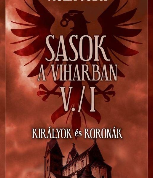 SASOK A VIHARBAN V./I-II KÖTET - KIRÁLYOK ÉS KORONÁK