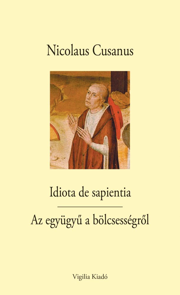 IDIOTA DE SAPIENTIA - AZ EGYÜGYŰ A BÖLCSESSÉGRŐL