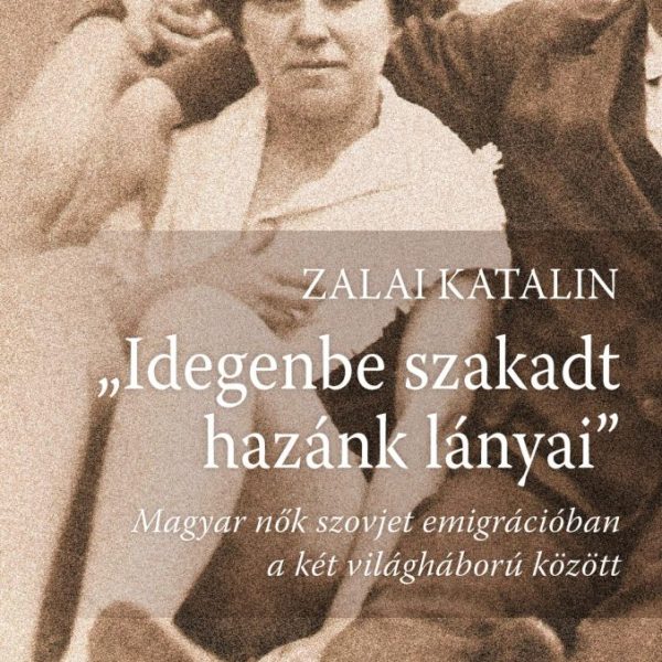 IDEGENBE SZAKADT HAZÁNK LÁNYAI