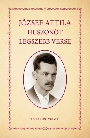 JÓZSEF ATTILA HUSZONÖT LEGSZEBB VERSE