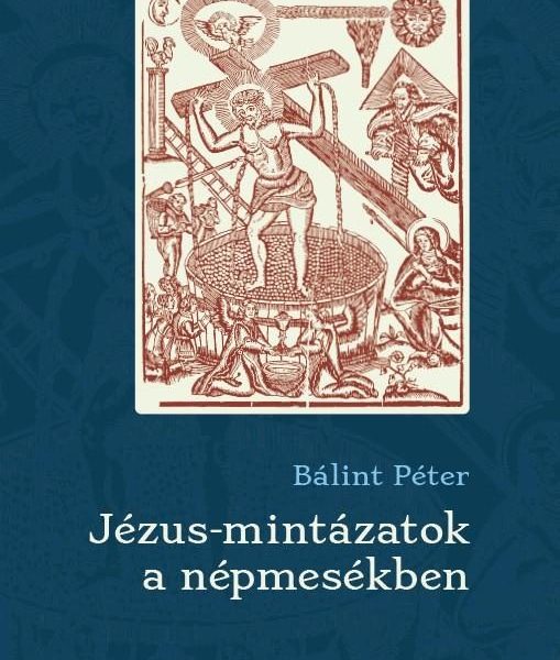 JÉZUS-MINTÁZATOK A NÉPMESÉKBEN