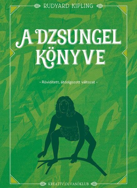 A DZSUNGEL KÖNYVE - RÖVIDÍTETT, ÁTDOLG. VÁLTOZAT
