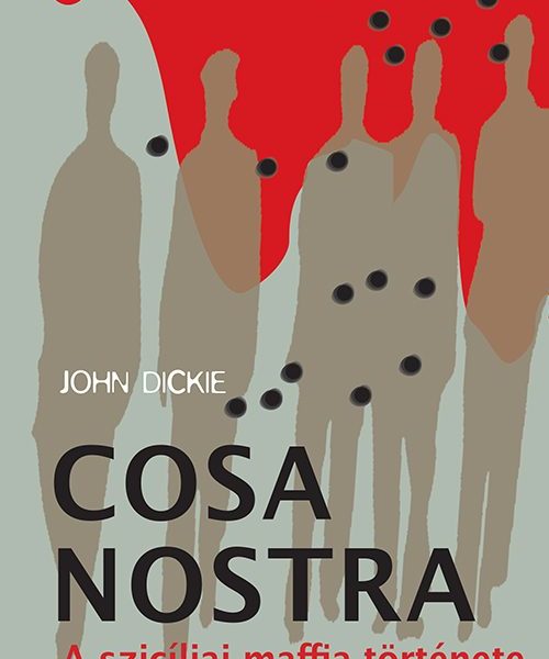COSA NOSTRA - A SZICÍLIAI MAFFIA TÖRTÉNETE - FŰZÖTT