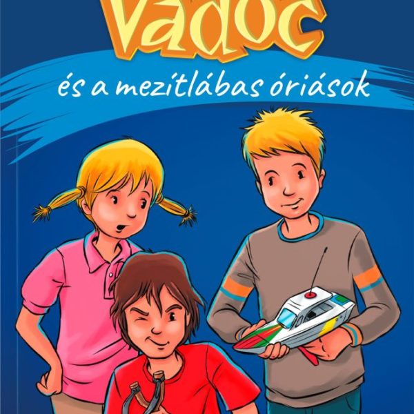 VADÓC ÉS A MEZÍTLÁBAS ÓRIÁSOK