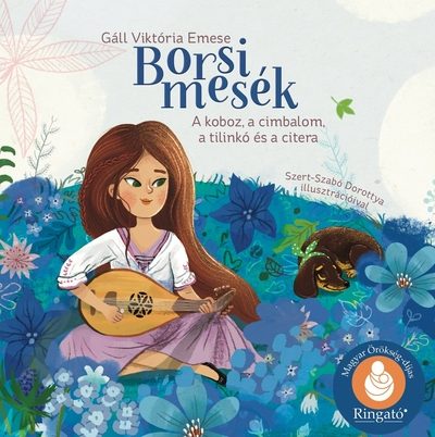 BORSI MESÉK - A KOBOZ, A CIMBALOM, A TILINKÓ ÉS A CITERA