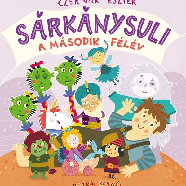 SÁRKÁNYSULI - A MÁSODIK FÉLÉV