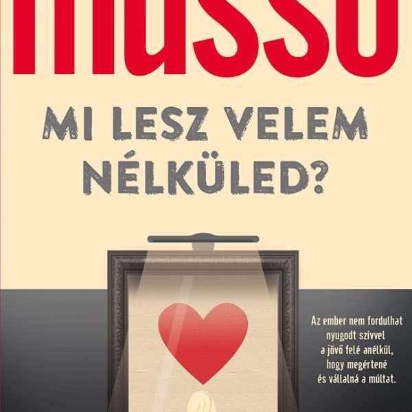 MI LESZ VELEM NÉLKÜLED?