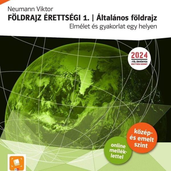 FÖLDRAJZ ÉRETTSÉGI 1. ÁLTALÁNOS FÖLDRAJZ (ÚJ, 2024-TŐL ÉRVÉNYES)