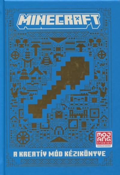 MINECRAFT - A KREATÍV MÓD KÉZIKÖNYVE