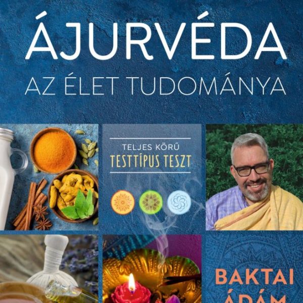 ÁJURVÉDA AZ ÉLET TUDOMÁNYA