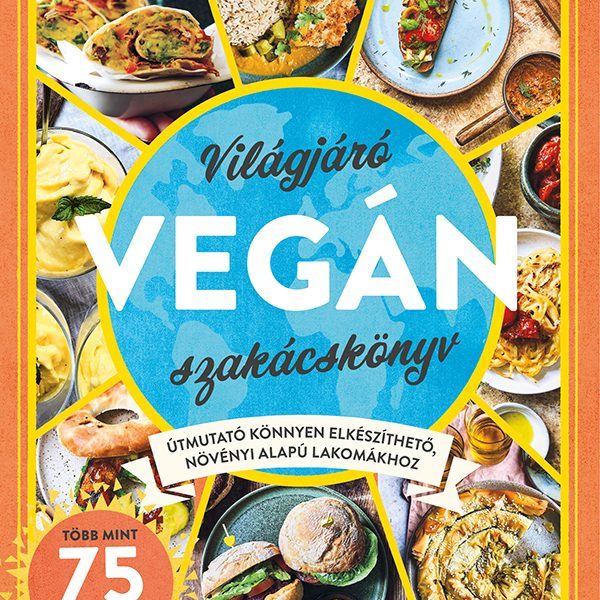 VILÁGJÁRÓ VEGÁN SZAKÁCSKÖNYV