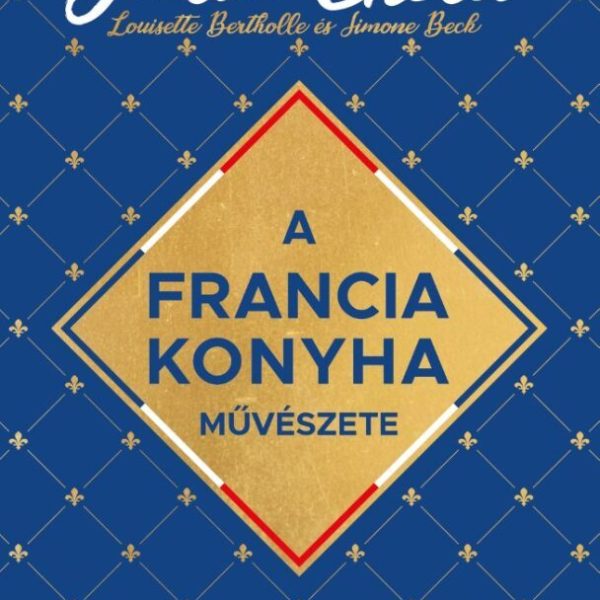 A FRANCIA KONYHA MŰVÉSZETE