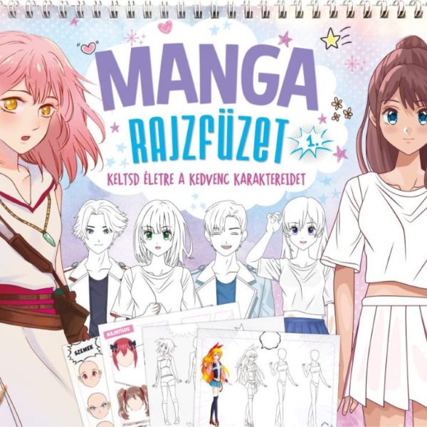 MANGA RAJZFÜZET 1. - KELTSD ÉLETRE A KEDVENC KARAKTERIDET
