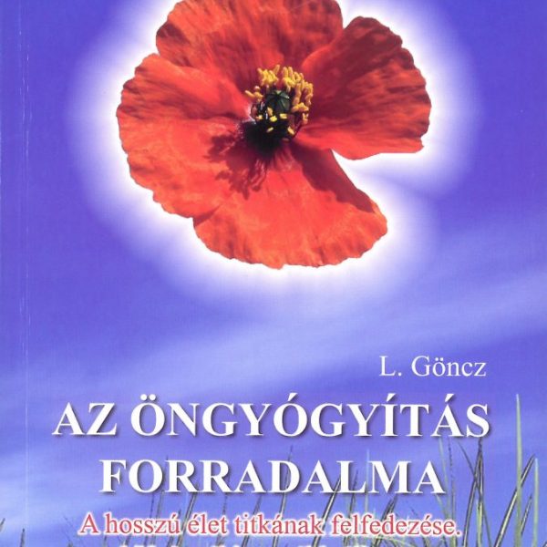 AZ ÖNGYÓGYÍTÁS FORRADALMA - A HOSSZÚ ÉLET TITKÁNAK FELFEDEZÉSE
