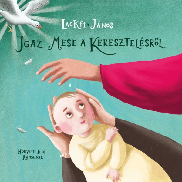 IGAZ MESE A KERESZTELÉSRŐL