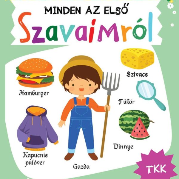 MINDEN AZ ELSŐ SZAVAIMRÓL