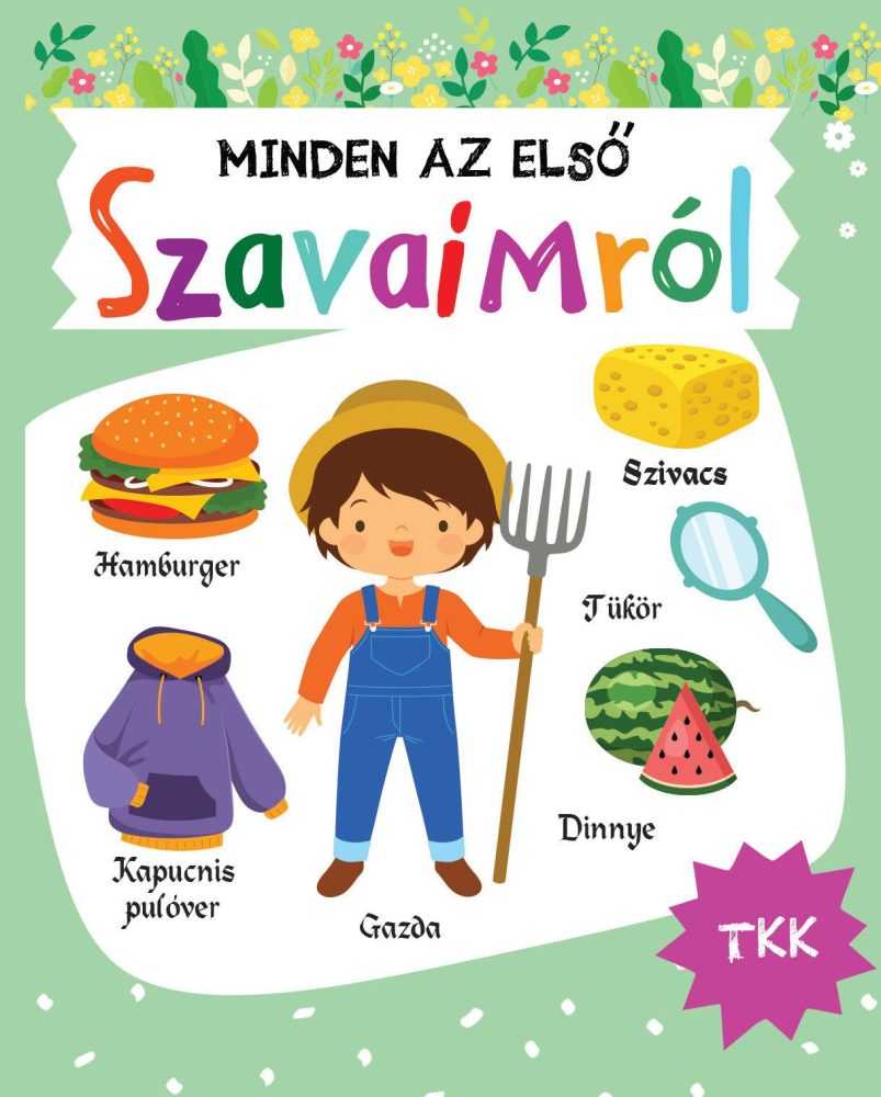 MINDEN AZ ELSŐ SZAVAIMRÓL