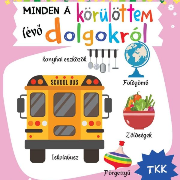 MINDEN A KÖRÜLÖTTEM LÉVŐ DOLGOKRÓL