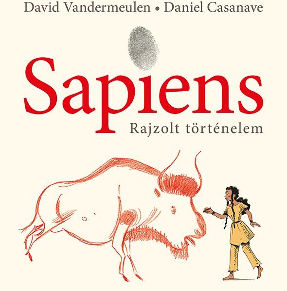 SAPIENS - RAJZOLT TÖRTÉNELEM I. - AZ EMBERISÉG SZÜLETÉSE - FŰZÖTT
