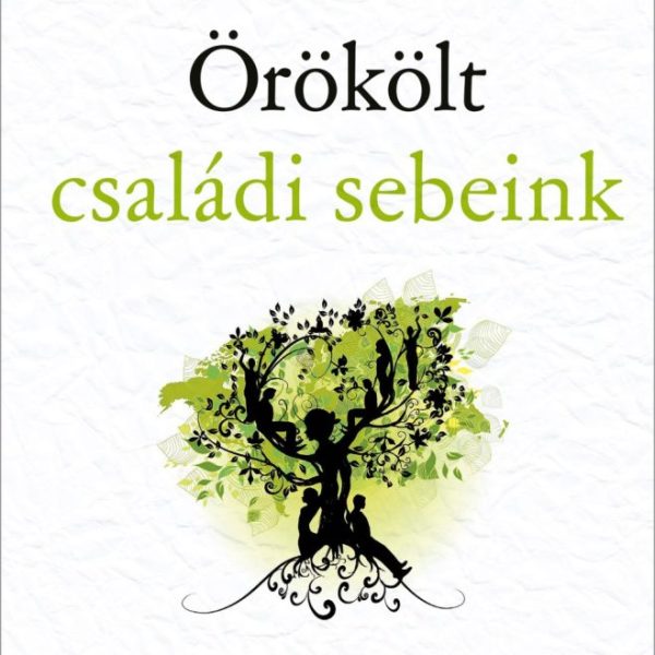 ÖRÖKÖLT CSALÁDI SEBEINK