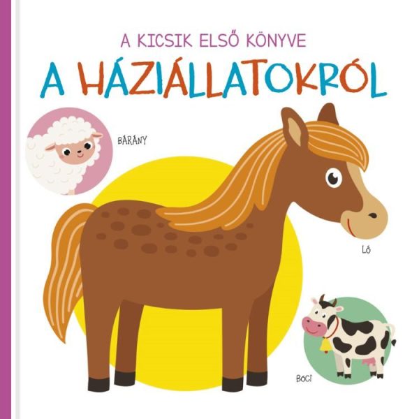 A KICSIK ELSŐ KÖNYVE - A HÁZIÁLLATOKRÓL