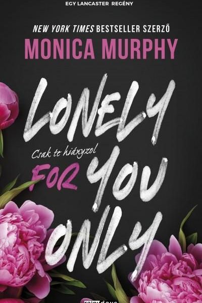 LONELY FOR YOU ONLY - CSAK TE HIÁNYZOL