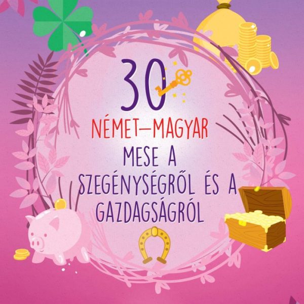 30 NÉMET-MAGYAR A SZEGÉNYSÉGRŐL ÉS A GAZDAGSÁGRÓL
