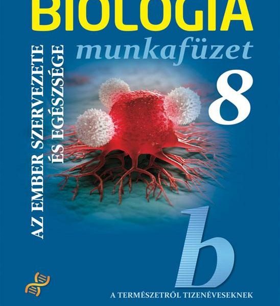 BIOLÓGIA 8. MF. (NAT2020) - AZ EMBER SZERVEZETE ÉS EGÉSZSÉGE
