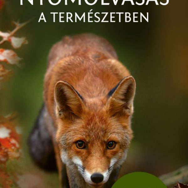 NYOMOLVASÁS A TERMÉSZETBEN - TERMÉSZETBARÁTOK ZSEBKÖNYVE