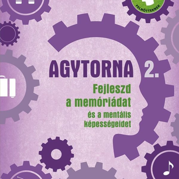 AGYTORNA 2. - FEJLESZD A MEMÓRIÁDAT ÉS A MENTÁLIS KÉPESSÉGEIDET (ÚJ)