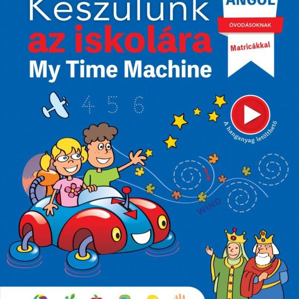 KÉSZÜLÜNK AZ ISKOLÁRA - MY TIME MACHINE - ANGOL (ÓVODÁSOKNAK MATRICÁKKAL)