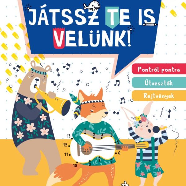 JÁTSSZ TE IS VELÜNK! - JÁTÉKOS FOGLALKOZTATÓKÖNYV 5+