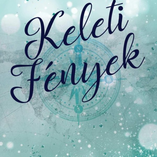 KELETI FÉNYEK