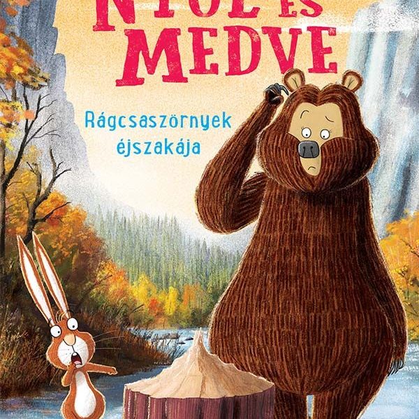 NYÚL ÉS MEDVE - RÁGCSASZÖRNYEK ÉJSZAKÁJA